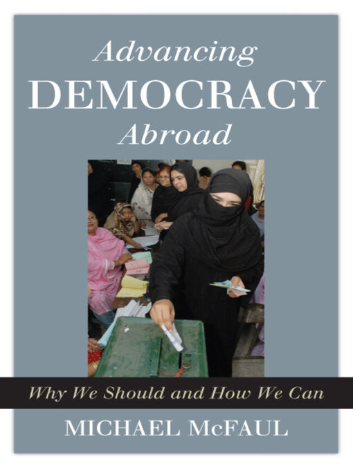 Title details for Advancing Democracy Abroad by Michael McFaul - Available